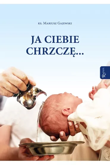 Ja ciebie chrzczę...