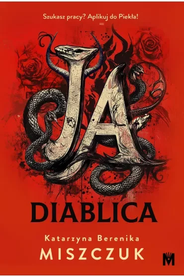 Ja, diablica. Wiktoria Biankowska. Tom 1