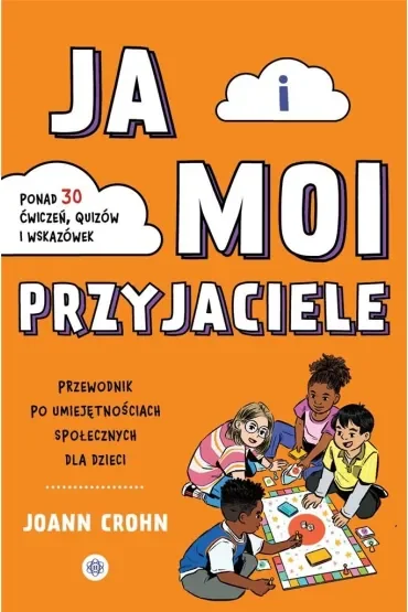 Ja i moi przyjaciele Przewodnik po umiejętnościach społecznych dla dzieci