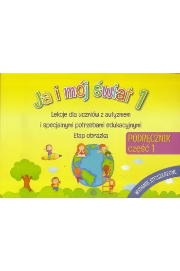 Ja i mój świat 1 Podręcznik część 1