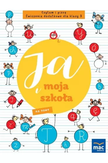 Ja i moja szkoła na nowo. Czytam i piszę. Ćwiczenia dodatkowe dla klasy 3