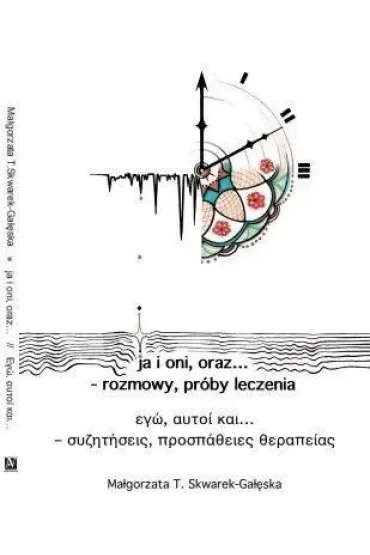 ja i oni, oraz... - rozmowy, próby leczenia