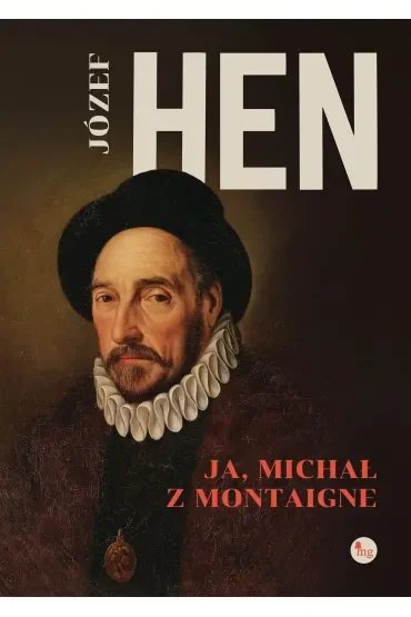 Ja, Michał z Mointagne