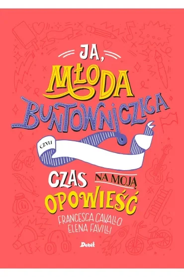 Ja młoda buntowniczka Czas na moja opowieść