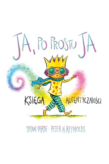 Ja. Uważność i emocje. Ja, po prostu ja. Księga autentyczności
