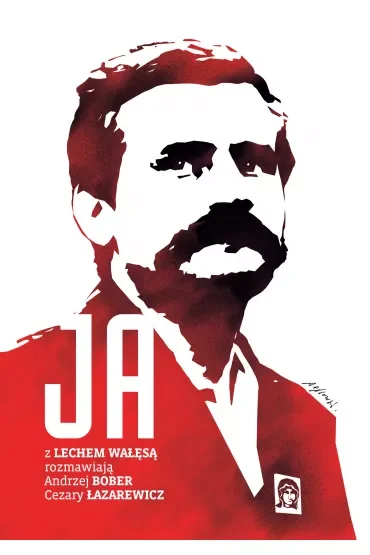 Ja. Rozmowa z Lechem Wałęsą