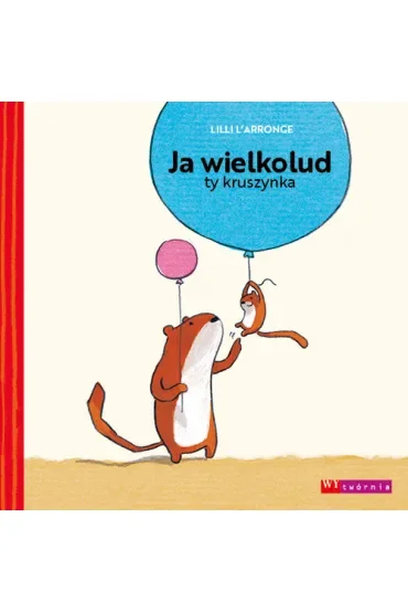 Ja wielkolud ty kruszynka