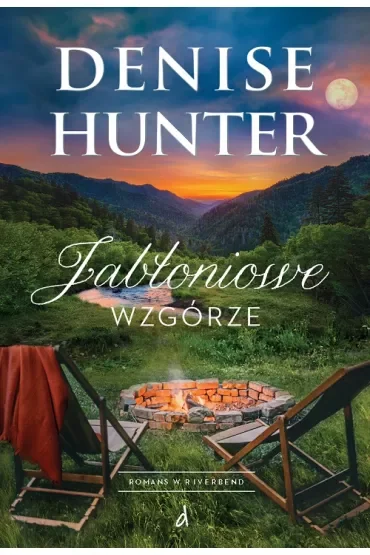 Jabłoniowe Wzgórze. Romans w Riverbend. Tom 3