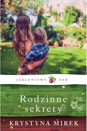 Jabłoniowy Sad. Tom 2. Rodzinne sekrety