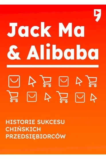 Jack Ma & Alibaba. Historie sukcesu chińskich przedsiębiorców