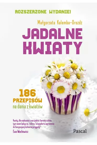 Jadalne kwiaty (Wydanie rozszerzone)