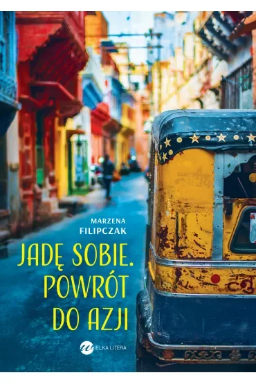 Jadę sobie. Powrót do Azji