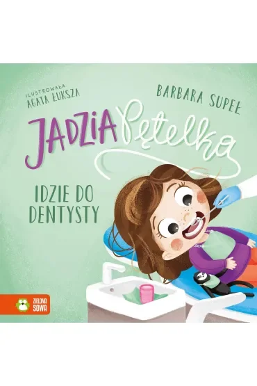 Jadzia Pętelka idzie do dentysty