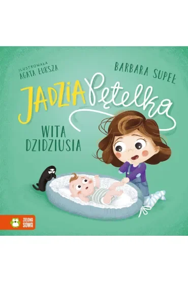 Jadzia Pętelka wita dzidziusia
