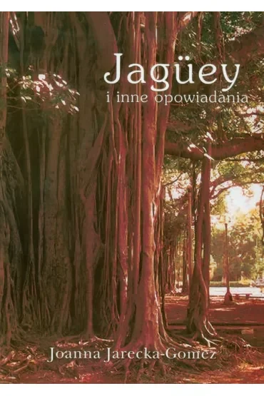Jaguey i inne opowiadania