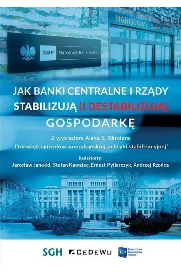 Jak banki centralne i rządy stabilizują (i destabilizują) gospodarkę