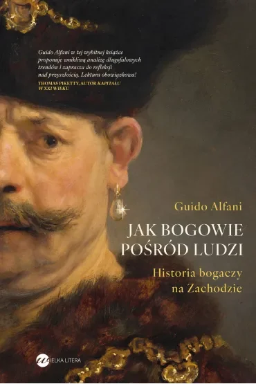 Jak bogowie pośród ludzi. Historia bogaczy na Zachodzie