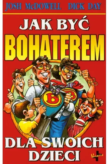 Jak być bohaterem dla swoich dzieci