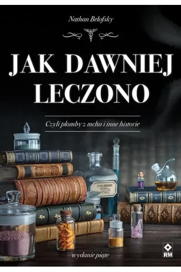 Jak dawniej leczono