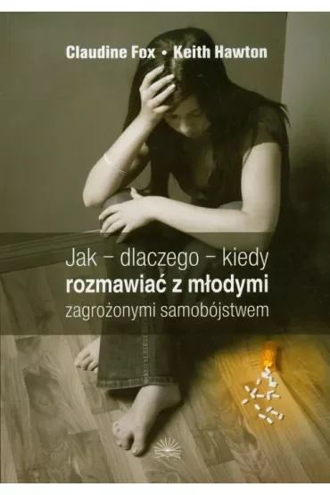 Jak dlaczego kiedy rozmawiać z młodymi zagrożonymi samobójstwem