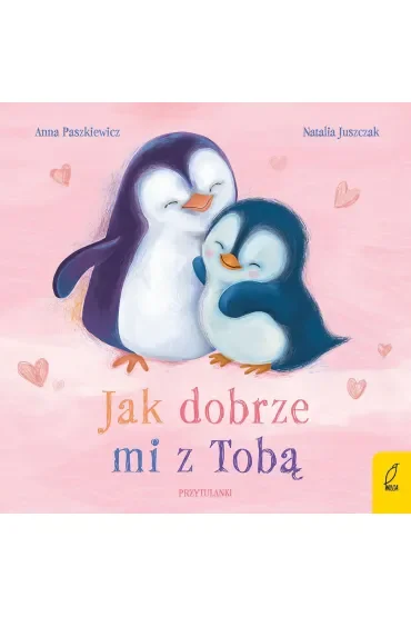 Przytulanki. Jak dobrze mi z Tobą