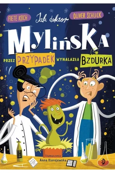 Jak doktor Mylińska przez przypadek wynalazła Bzdurka