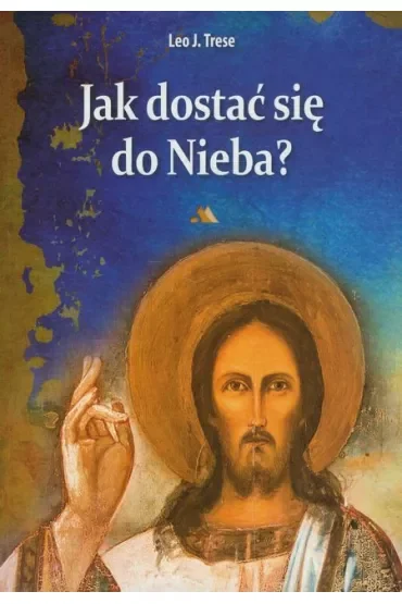 Jak dostać się do Nieba?