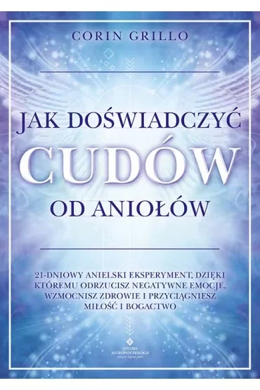 Jak doświadczyć cudów od aniołów