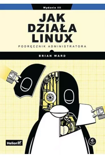 Jak działa Linux. Podręcznik administratora
