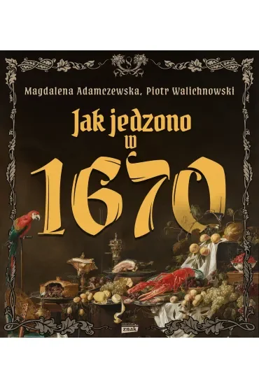 Jak jedzono w 1670 roku