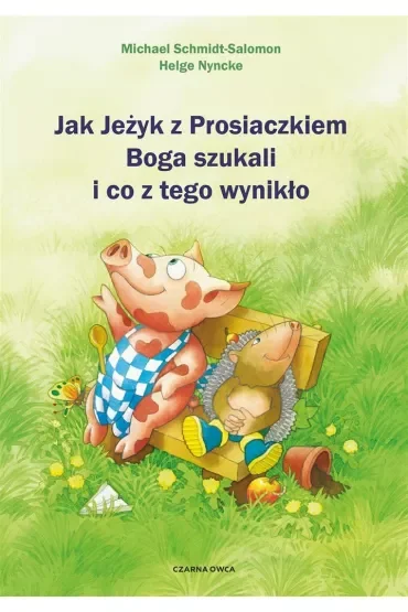 Jak Jeżyk z Prosiaczkiem Boga szukali i co z tego wynikło
