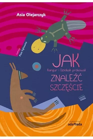 Jak kangur i dziobak próbowali znaleźć szczęście