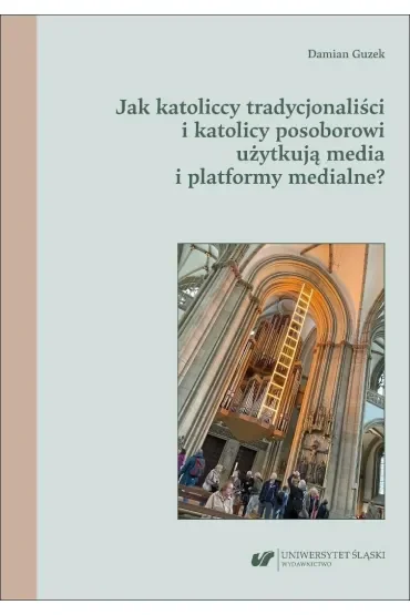 Jak katoliccy tradycjonaliści i katolicy posoborowi użytkują media i platformy medialne?