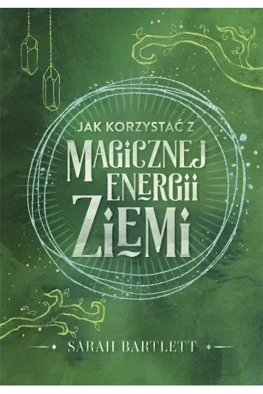 Jak korzystać z magicznej energii Ziemi
