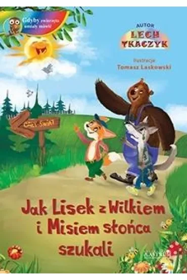 Jak Lisek z Wilkiem i Misiem słońca szukali