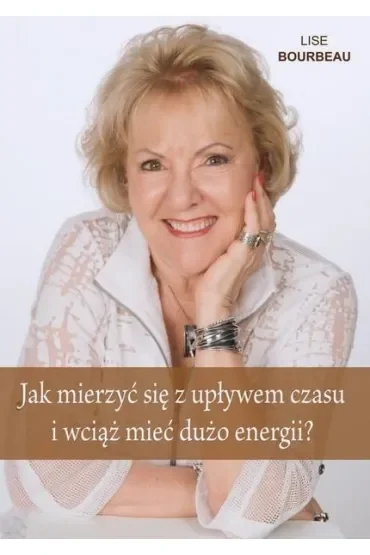 Jak mierzyć się z upływem czasu i wciąż mieć dużo energii?