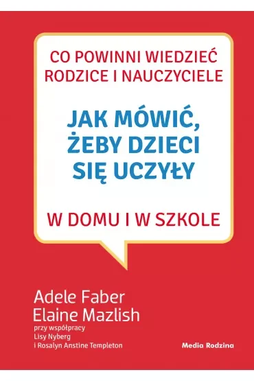 Jak mówić, żeby dzieci się uczyły w domu i w szkole