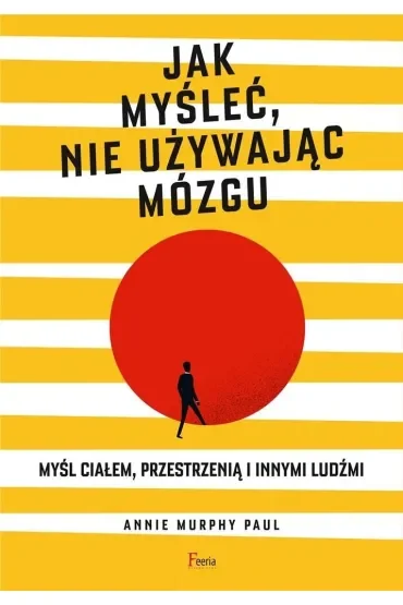 Jak myśleć, nie używając mózgu