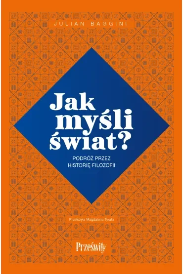 Jak myśli świat? Podróż przez historię filozofii