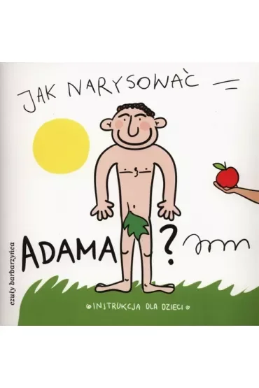 Jak narysować Adama? Instrukcja dla dzieci