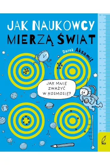 Jak naukowcy mierzą świat