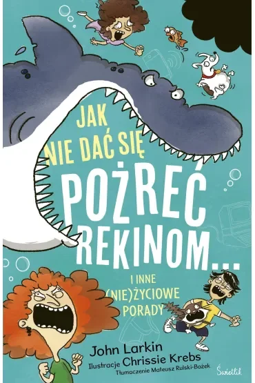 Jak nie dać się pożreć rekinom... i inne (nie)życiowe porady