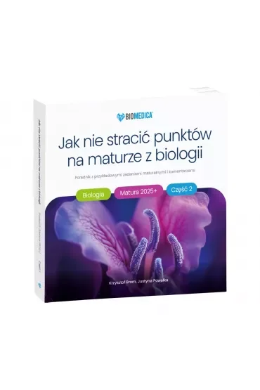Jak nie stracić punktów na maturze z biologii 2025+ cz. 2 – poradnik z przykładowymi zadaniami maturalnymi i komentarzami