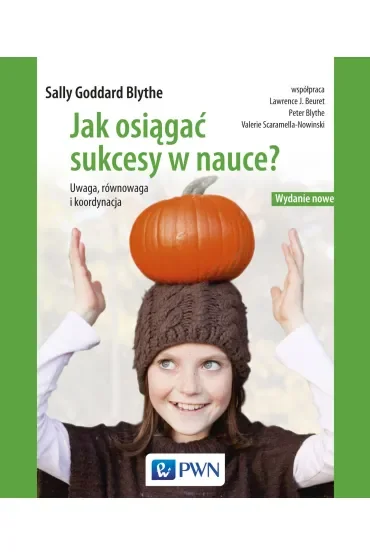 Jak osiągać sukcesy w nauce. Uwaga, równowaga, koordynacja