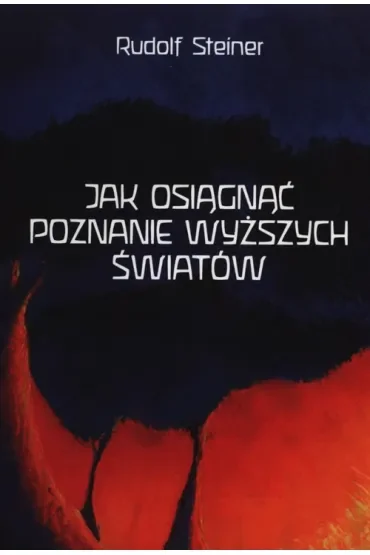 Jak osiągnąć poznanie wyższych światów
