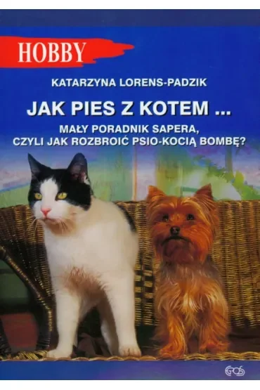 Jak pies z kotem. Poradnik sapera