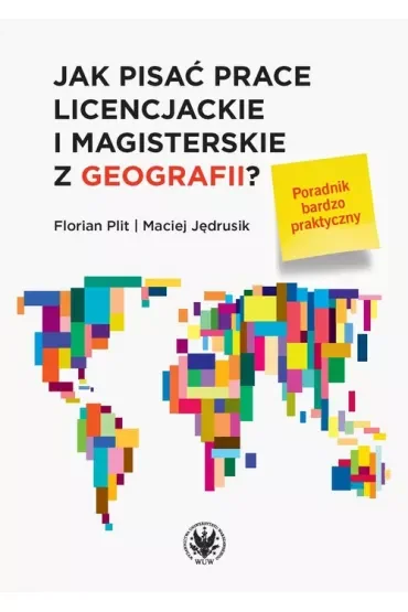 Jak pisać prace licencjackie i magisterskie z geografii? Poradnik bardzo praktyczny