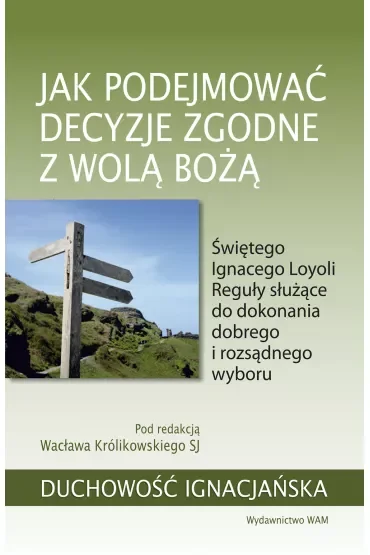 Jak podejmować decyzje zgodne z wolą Bożą