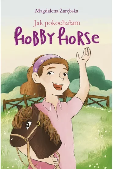 Jak pokochałam hobby horse