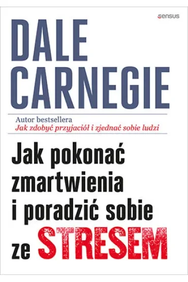 Jak pokonać zmartwienia i poradzić sobie ze stresem